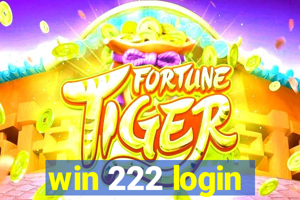 win 222 login